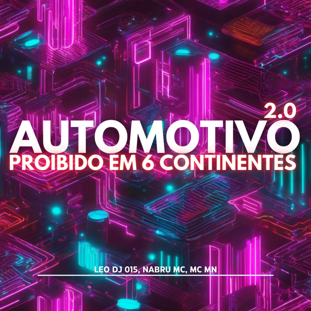 Automotivo Proibido em 6 Continentes 2.0 (Explicit)