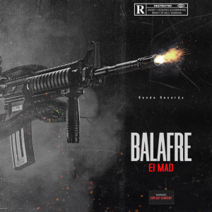 Listen to BALAFRE (Explicit) song with lyrics from El Mad