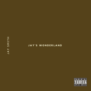 Album Jay's Wonderland (Explicit) from Jay Smith