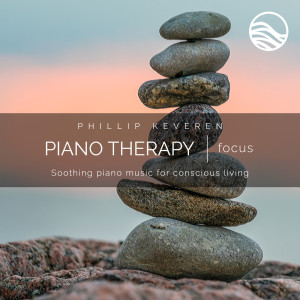 อัลบัม Piano Therapy: Focus (Soothing Piano Music For Conscious Living) ศิลปิน Phillip Keveren