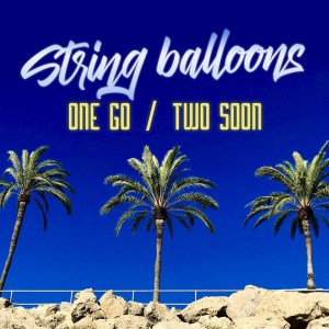 ดาวน์โหลดและฟังเพลง Two Soon พร้อมเนื้อเพลงจาก String Balloons