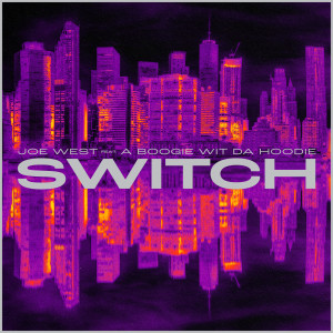 收聽Joe West的Switch (Explicit)歌詞歌曲