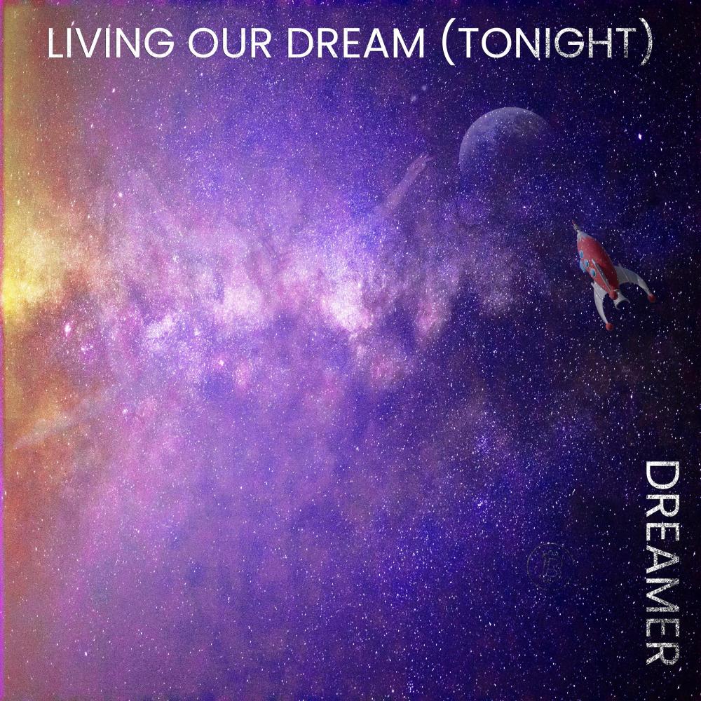 Living Our Dream (Tonight)