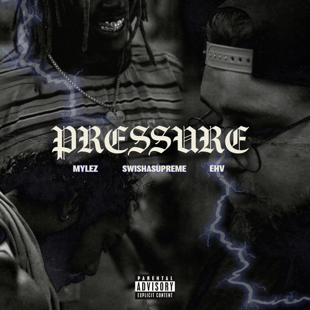 PRESSURE (feat. EHV, SwishaSupreme, Mylez & Big Turk) (Explicit)