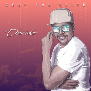 Listen to Keep The Faith (Da Capo Remix) song with lyrics from OSKIDO