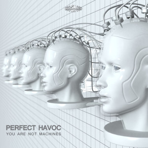 Album You Are Not Machines from Perfect Havoc