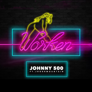 Album Worken (feat. Jhorrmountain) from Johnny 500