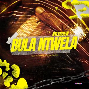 收聽Ñtleroew的Bula Ntwela (feat. M'phimetsi, Bistro & Proper)歌詞歌曲
