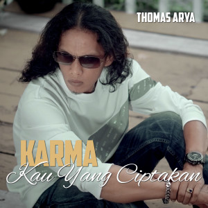 Album Karma Yang Kau Ciptakan oleh Thomas Arya