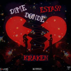收聽El Kraken的DIME DONDE ESTAS? (feat. DJ Luvid)歌詞歌曲