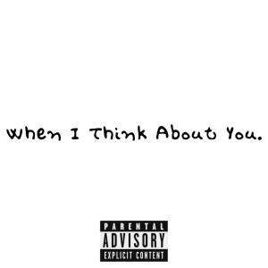 Album When I Think About You (Explicit) from Bubz