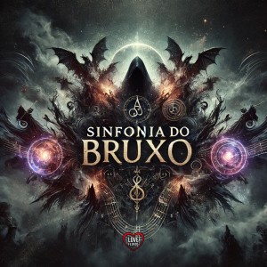 ดาวน์โหลดและฟังเพลง Sinfonia do Bruxo (Explicit) พร้อมเนื้อเพลงจาก Love Fluxos