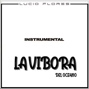 收聽Lucio Flores的La Vibora Del Oceano歌詞歌曲