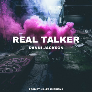 Listen to Real Talker song with lyrics from Danni Jackson