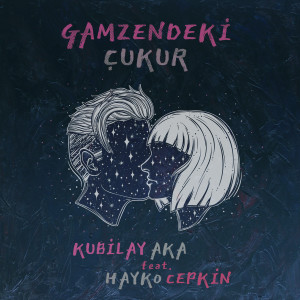 ดาวน์โหลดและฟังเพลง Gamzendeki Çukur พร้อมเนื้อเพลงจาก Kubilay Aka