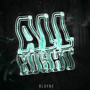 Album ALL NIGHT from Blayne