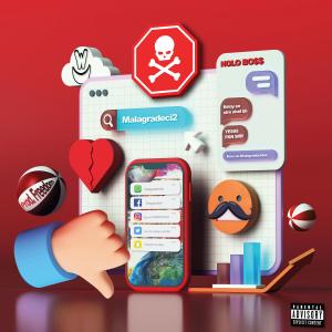 nolo boss的專輯MALAGRADECI2 (feat. FREEDOM PR) (Explicit)