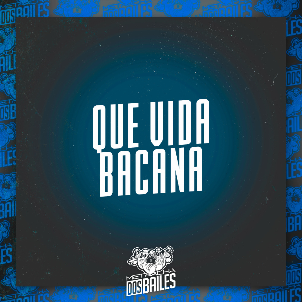 Que Vida Bacana