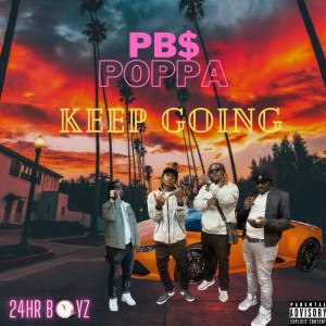 Dengarkan lagu Keep Going (24 Hr Boyz) (Explicit) nyanyian Poppa Muli dengan lirik