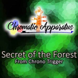 Chromatic Apparatus的專輯Secret of the Forest (From "Chrono Trigger") (Cello Version)