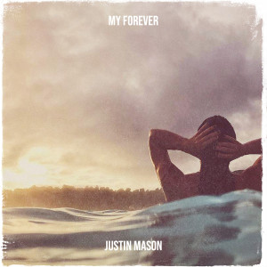 Justin Mason的專輯My Forever