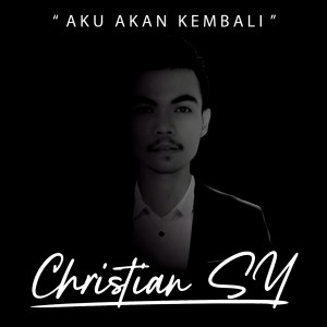 Album Aku Akan Kembali from Christian SY