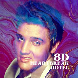 Listen to Heartbreak Hotel (8D) song with lyrics from Elvis Presley