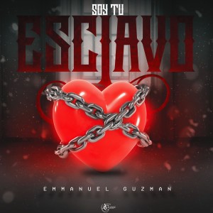 Dengarkan Soy Tu Esclavo lagu dari Emmanuel Guzmán dengan lirik