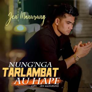 Listen to Nungga Tarlambat Au Hape song with lyrics from Jen Manurung