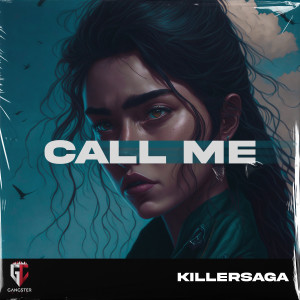 收聽KILLERSAGA的Call Me歌詞歌曲