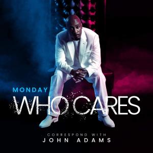 WHO CARES (feat. LOUIE SACE) [Radio Edit] (Explicit) dari John Adams