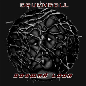Druknroll的專輯Doomed Love