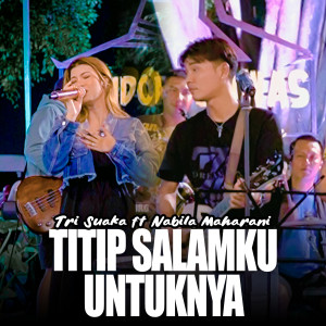 Album Titip Salamku Untuknya (Live) oleh Tri Suaka