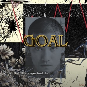 Listen to GOAL (feat. L-Pain) song with lyrics from Victor The Challenger