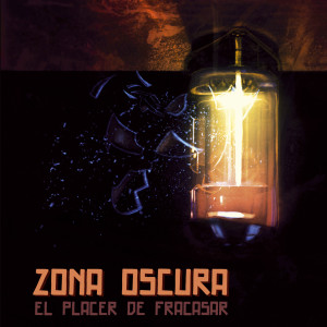 Album El Placer de Fracasar oleh Zona Oscura