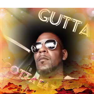 Album Gotta Eat (Explicit) from Gutta