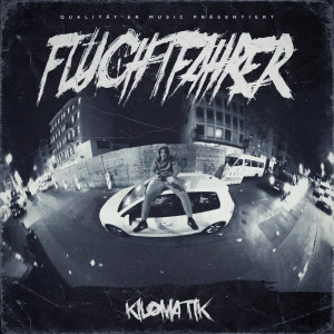 ดาวน์โหลดและฟังเพลง FLUCHTFAHRER (Explicit) พร้อมเนื้อเพลงจาก Kilomatik