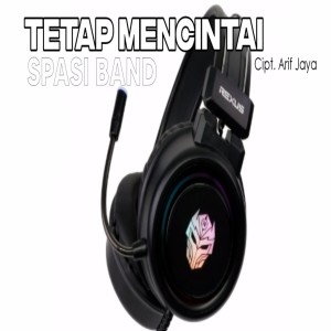 Dengarkan TETAP MENCINTAI (DJ Remix) lagu dari Spasi Band dengan lirik