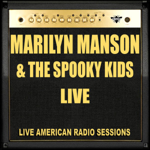 อัลบัม Marilyn Manson & The Spooky Kids - Live ศิลปิน Marilyn Manson