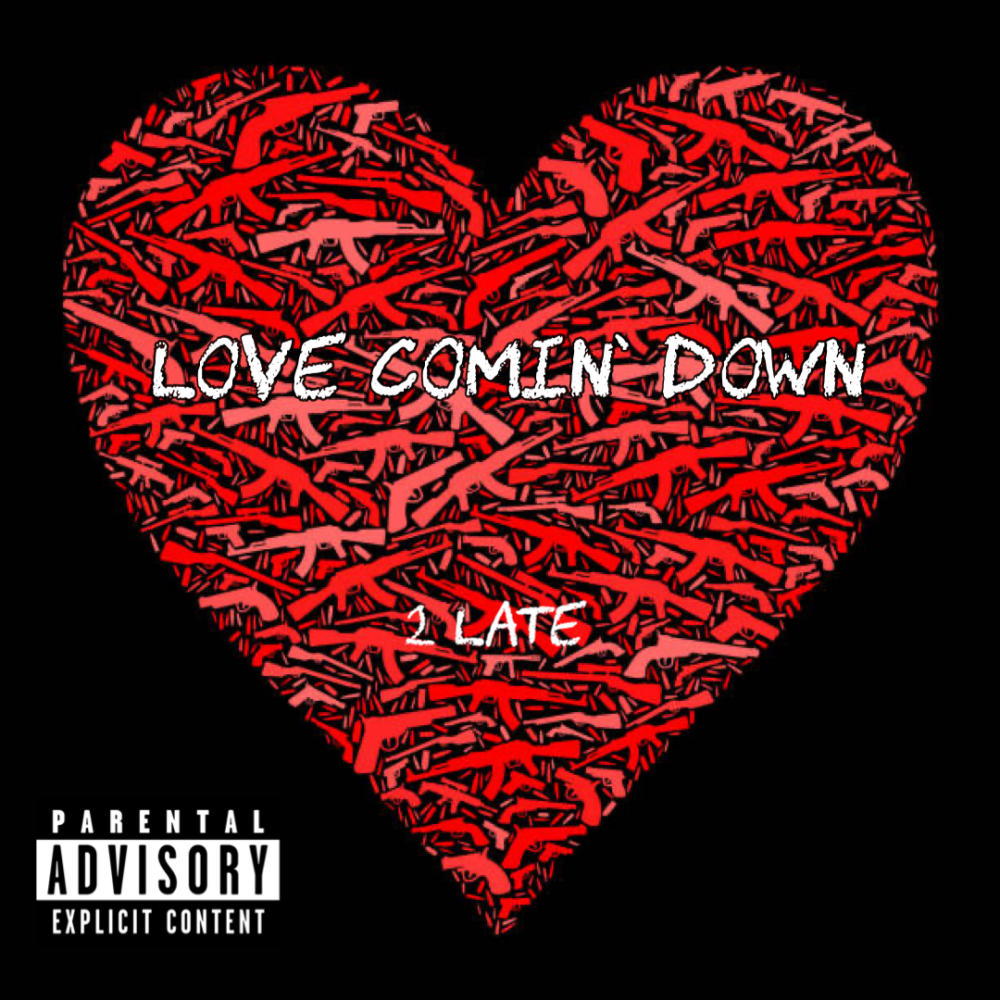 Love Comin Down (Explicit)