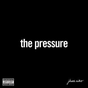 Jhené Aiko的專輯The Pressure
