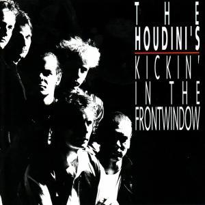 The Houdini's的專輯Kickin' in the Frontwindow