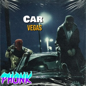 Listen to Car (Phonk) song with lyrics from Vegas