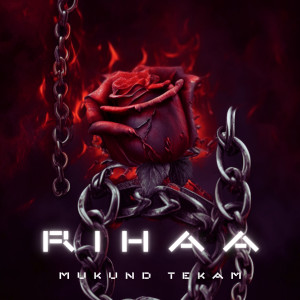 Dengarkan lagu Rihaa nyanyian Mukund Tekam dengan lirik
