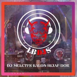 LBDJS的专辑Dj Meletus Balon Hijau Dor