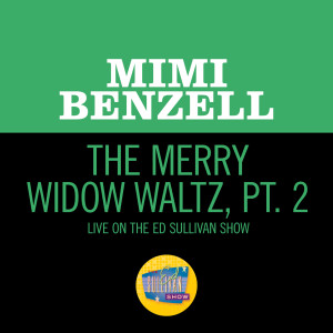 อัลบัม The Merry Widow Waltz (Pt. 2/Live On The Ed Sullivan Show, September 17, 1950) ศิลปิน Mimi Benzell
