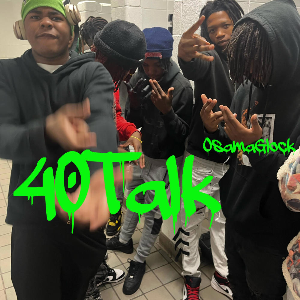 40 Talk (feat. OsamaGlock) (Explicit)