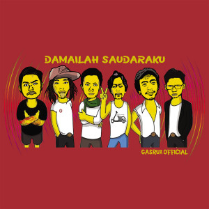 Gasrux的专辑Damailah Saudaraku (Double Version)