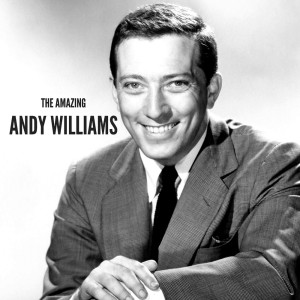 Andy Williams的專輯The Amazing Andy Williams