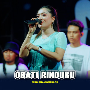 Listen to OBATI RINDUKU (Deviana Safara) song with lyrics from NIRWANA COMEBACK